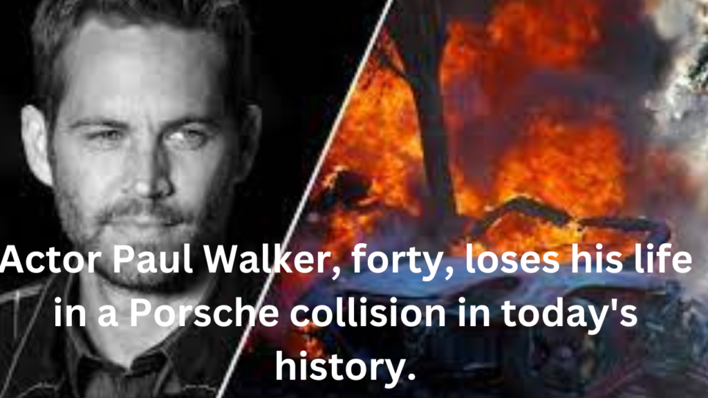 Today in History: 40-year-old actor Paul Walker dies in a Porsche crash