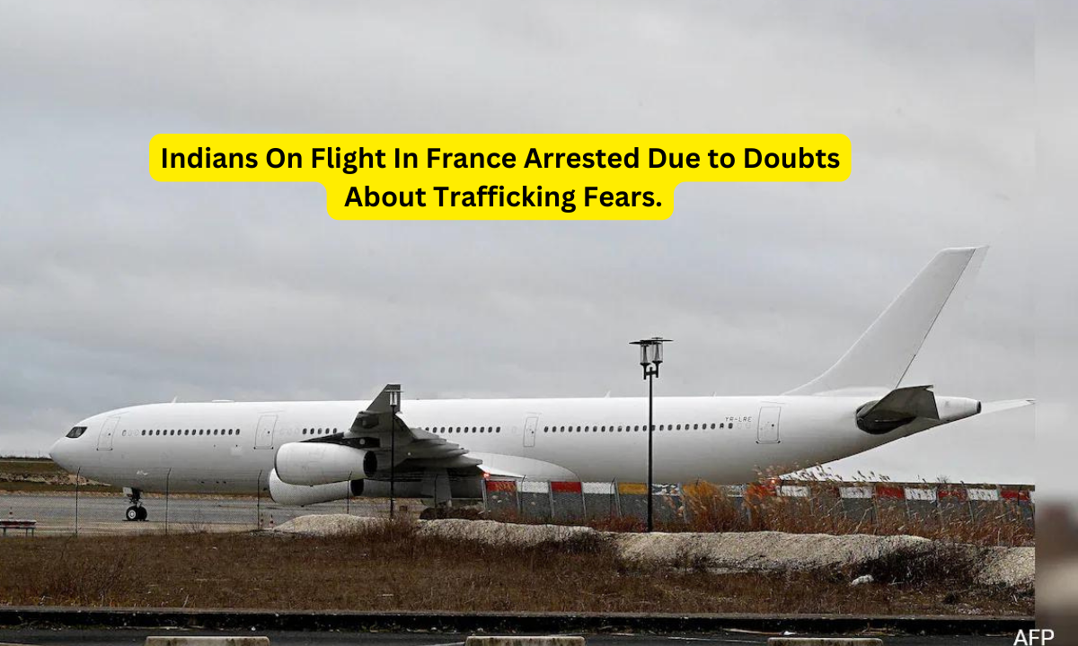 Indians On Flight In France Arrested Due to Doubts About Trafficking Fears